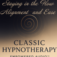 Staying in the Flow of Alignment and Ease Recording | Empowered Audio™ Classic Hypnotherapy | MP3 Download
