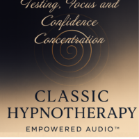 Testing, Focus and Confidence | Empowered Audio™ Classic Hypnotherapy | Concentration MP3 Digital Download