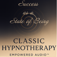 Success as a State of Being Recording | Empowered Audio™ Classic Hypnotherapy | Downloadable MP3